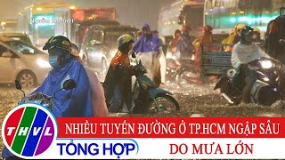 Mưa lớn, nhiều tuyến đường ở TP. HCM ngập sâu