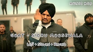 Goat - Sidhu Moosewala | New Punjab Songs | Lofi + Slowed + Reverb | Punjab Lofi Songs | Tranding