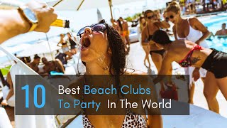 10 Best Beach Clubs In The World For Extreme Party Fun