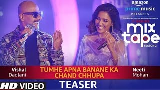 Song Teaser: TUMHE APNA BANANE -CHAND | Vishal D  | Neeti Mohan | whatsapp status............