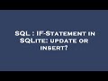 SQL : IF-Statement in SQLite: update or insert?