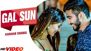 Kanwar Chahal : Gal Sun (Full Song) | Desi Routz | New Punjabi Song 2023