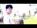 cim kuv cia - Mang Vang | cover audio