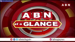 ABN At A Glance | AP & Telangana News Highlights || ABN Telugu