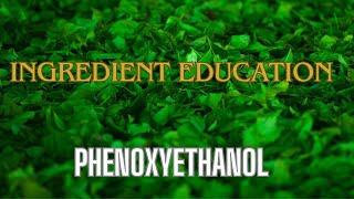 Phenoxyethanol: The Hidden Truth