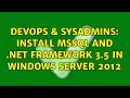 DevOps & SysAdmins: Install MSSQL and .Net Framework 3.5 in Windows Server 2012