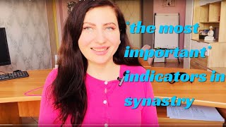 What are *the most important* Indicators When Reading Synastry Chart?