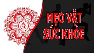 Mẹo vặt sức khoẻ khiến bạn tiếc đứt ruột vì không biết sớm hơn, MEVA.VN