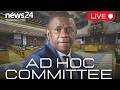 WATCH LIVE | Lieutenant-General Nhlanhla Mkhwanazi appears before the ad hoc committee