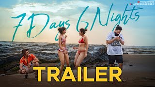 7 Days 6 Nights Movie Trailer 4K | Sumanth Ashwin | Meher Chahal | Rohan | Kritika Shetty | MS Raju