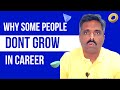 Career Growth in IT sector - Why some people grow fast and some people do NOT grow in their career?