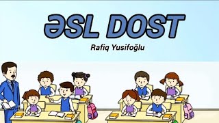 Əsl dost. Müəllif: Rafiq Yusifoğlu