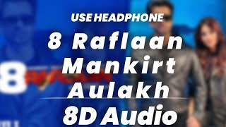 8 Raflaan (8D AUDIO) - Mankirt Aulakh Ft Gurlej Akhtar, Ginni Kapoor | Shree Avvy New song