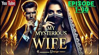 my mysterious wife episode 1-30 ll romantic story ll Mafia love story@teamwork story