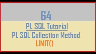 Tutorial 64 : PL SQL Collection Method || LIMIT()