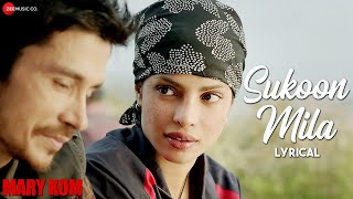 SUKOON MILA Lyrical Video | Mary Kom | Priyanka Chopra | Arijit Singh