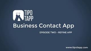TipoTapp Demonstration - Simple Business Contact App: Episode 2