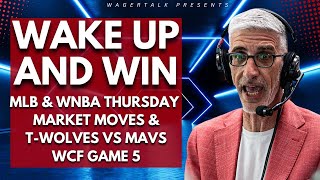 MLB Thursday Early Market Moves | Mavericks vs Timberwolves Game 5 | (5/30/24 Wake Up and WIN!)
