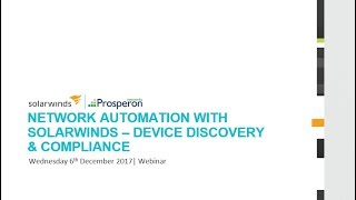 Webinar: Network Automation with SolarWinds - Device Discovery \u0026 Compliance - Prosperon Networks