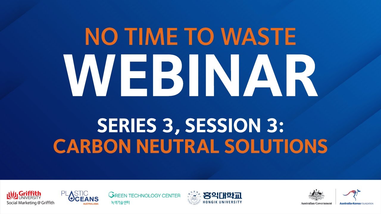 No Time To Waste Webinar Series 3 Session 3 Carbon Neutral