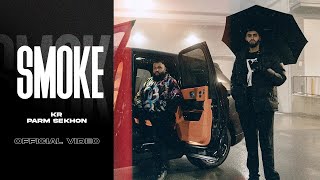 SMOKE (Official Video) KR | PARM | New Punjabi Rap Songs 2023