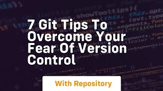 7 git tips to overcome your fear of version control