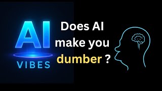 Does Ai Make You Dumber While Getting Smarter