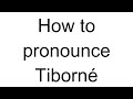 How to Pronounce Tiborné (Hungarian)