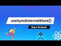 Understanding All React 18 Hooks In Depth - For Beginners [#13] - useSyncExternalStore()