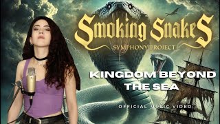 Smoking Snakes Symphony - Kingdom Beyond the Sea - Feat. Mailen (Official Music Video)