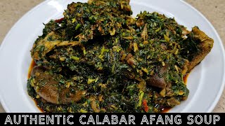 HOW TO COOK AUTHENTIC AFANG SOUP CALABAR WAY | NIGERIAN SOUP RECIPE