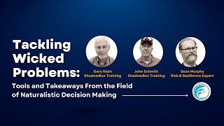 Tackling Wicked Problems: Tools and Takeaways from the Field of Naturalistic Decision Making (PROMO)