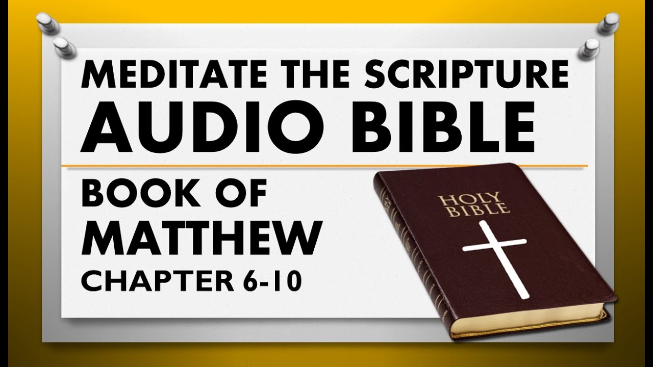 Audio Bible Verse Mathhew Chapter 6-10 - YouTube