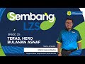 EPISOD 20 - Sembang LZS - TERAS, Hero Bulanan Asnaf