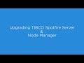 Upgrading TIBCO Spotfire Server and Node Manager