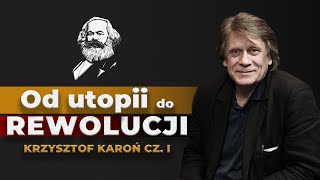 KRZYSZTOF KAROŃ 🚩 ANTYKULTURA 🎭 SZEROKIE SPEKTRUM 🌍 CZ.1 Zrozumieć Marksizm✍️ OD UTOPII DO TERRORU 🔥