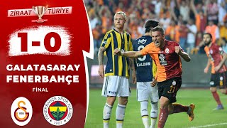 Galatasaray 1-0 Fenerbahçe Maç Özeti (Ziraat Türkiye Kupası Final Maçı) / 26.05.2016