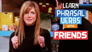 Boost Your Language Skills: Mastering Phrasal Verbs with Friends | Learn English with TV Series