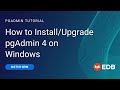 How to Install/Upgrade pgAdmin 4 on Windows