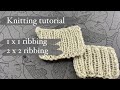 How to knit 1 by 1 rib stitch | How to knit 2 by 2 rib stitch