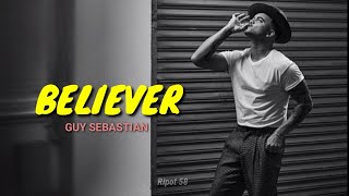 Guy Sebastian - Believer (Lyrics)