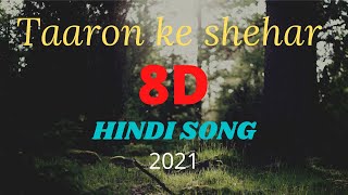 Taaron ke shehar neha kakkar jubin nautiya hindi 8d song(hindi 8d song)#atss8dguru  #usetheheadphone