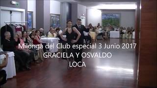 Milonga especial 3 6 2017 Graciela y Osvaldo  Loca