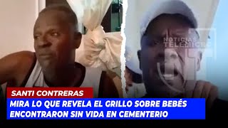 Fuerte revelación bebés encontraron sin vida en cementerio | Echando El Pulso