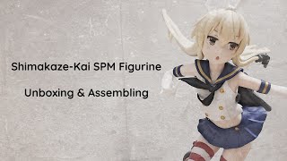 Shimakaze-Kai SPM Figurine - Unboxing and Assembling