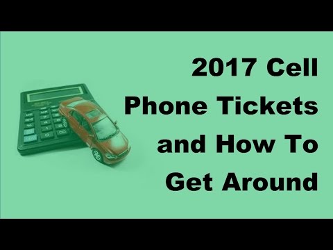 2017 Cell Phone Tickets and How To Get Around Them 2017 Cell Phone Tickets and How To Get Around Them