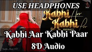 Kabhi Aar Kabhi Paar | Sid Rapper (Remix) 8D Audio | Use Headphones 🎧 | Shaikh Music 8D