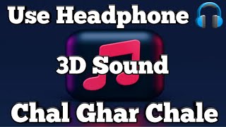 Chal Ghar Chalen 3D | Arijit Singh | Bass Boosted Sounds | 3D Music India | #arijit #3dmudicindia