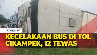 BREAKING NEWS! Kecelakaan Bus di Tol Cikampek, Polisi Sebut 12 Orang Tewas