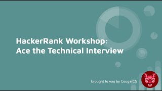 How to Ace the Technical Interview with HackerRank Workshop | CougarCS | Spring 2021
